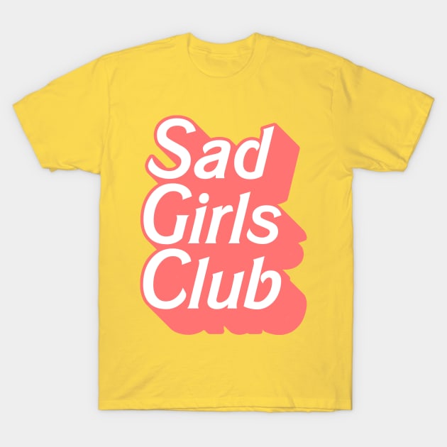 Sad Girls Club † T-Shirt by DankFutura